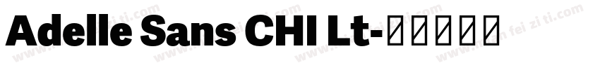 Adelle Sans CHI Lt字体转换